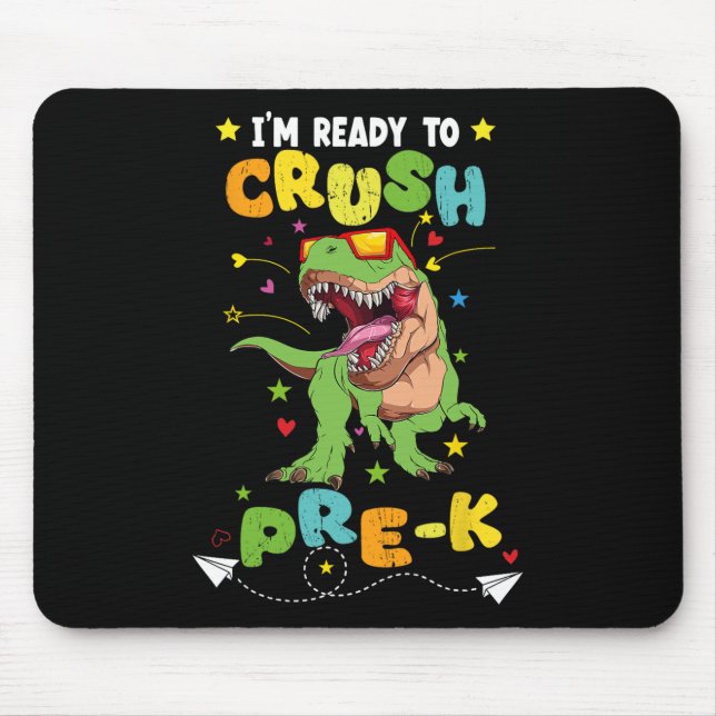 I'm ready to crush Pre-K T Rex Dinosaur Back To sc Mouse Pad (Front)