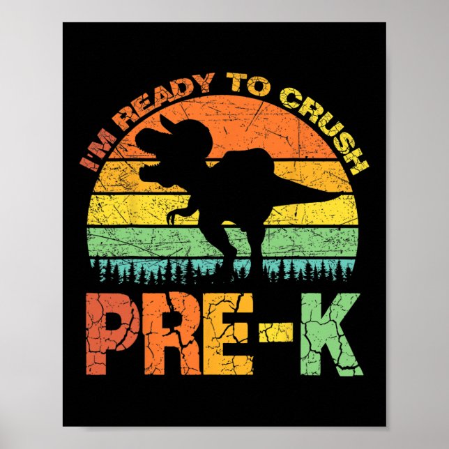 I'm Ready To Crush Pre K T Rex Dinosaur Back To Sc Poster (Front)