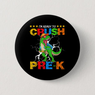 Im Ready To Crush Pre-k T Rex Dinosaur Back To Sch 6 Cm Round Badge