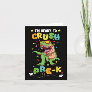 I'm Ready To Crush Pre-k T Rex Dinosaur Ck To Scho Card
