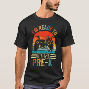 I'm Ready To Crush Pre K Video Game Back To School T-Shirt