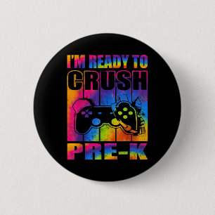 Im Ready To Crush Prek Back To School Video Game  6 Cm Round Badge
