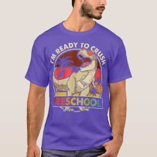 I'm Ready To Crush Preschool Back To School Dinosa T-Shirt