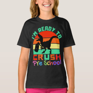 I'M READY TO CRUSH PRESCHOOL - COOL DINOSAUR T-Shirt