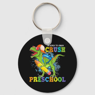 I'm Ready To Crush Preschool Dino Back To School B Key Ring