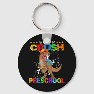 I'm Ready To Crush Preschool Dinosaur Back To Scho Key Ring