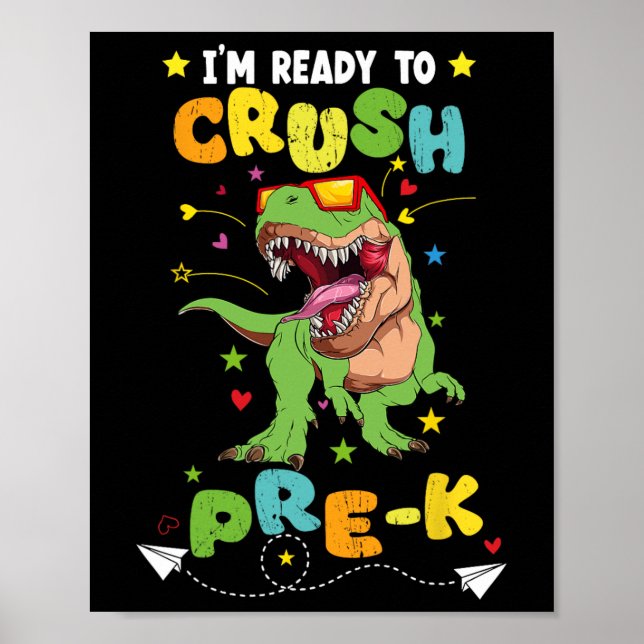I'm Ready To Crush Preschool Dinosaur Back To Scho Poster (Front)