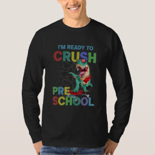 I'm Ready To Crush Preschool Dinosaur Boys Back To T-Shirt