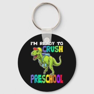 I'm Ready To Crush Preschool Dinosaur Byck To Scho Key Ring