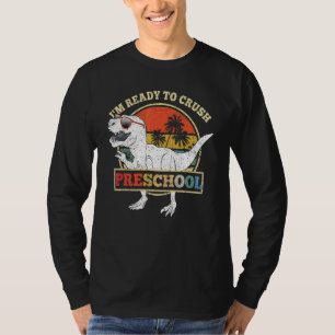 I'm Ready To Crush Preschool Dinosaur Rex Back To  T-Shirt
