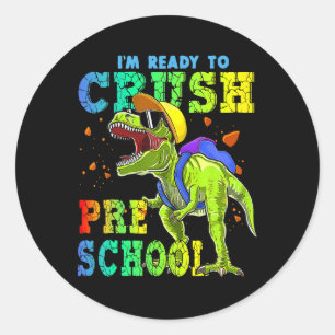 I'm Ready To Crush Preschool Dinosaurs Ck To Schoo Classic Round Sticker