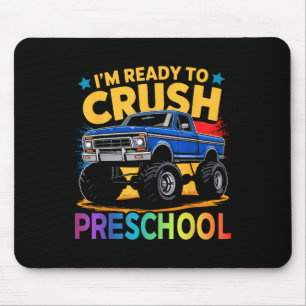 Im Ready To Crush Preschool Monster Truck Back To Mouse Pad