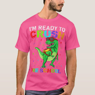 I'm Ready To Crush Preschool T Rex Dinosaur Back t T-Shirt
