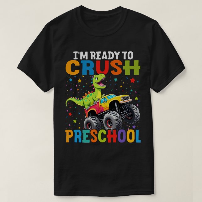 I'm Ready To Crush Preschool T Rex Monster Truck T-Shirt (Design Front)