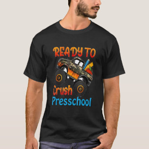 I'm Ready To Crush Presschool Truck Back To School T-Shirt
