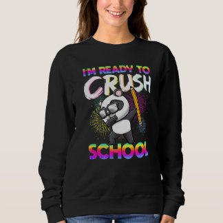 I'm Ready To Crush School Daycare Preschool Panda  Sweatshirt