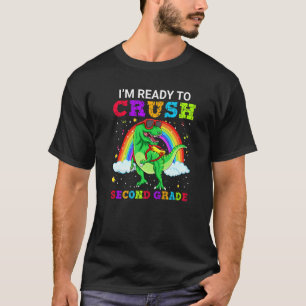 I'm Ready To Crush Second Grade Dinosaur School Ra T-Shirt