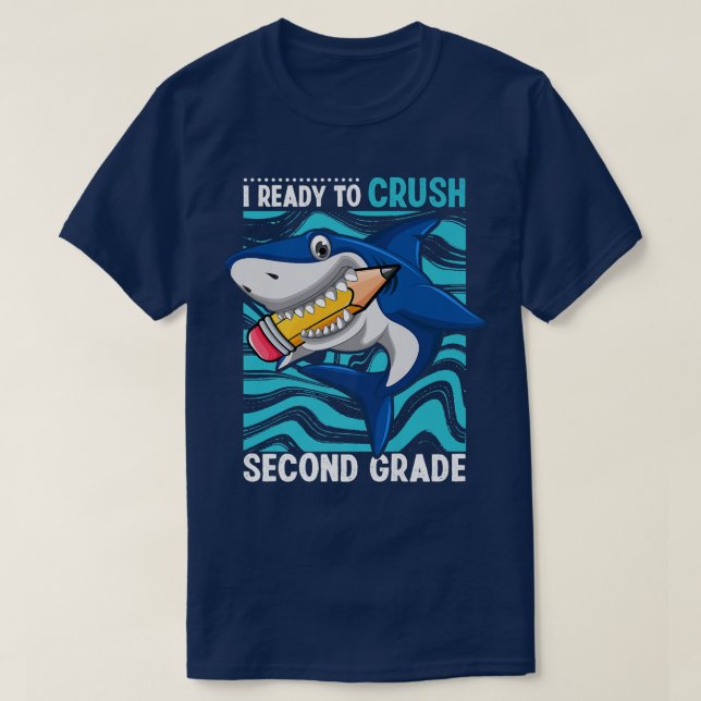 Im Ready To Crush Second Grade Shark Back To Schoo T-Shirt (Design Front)