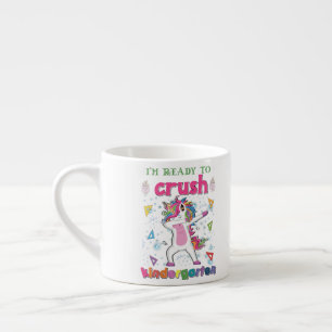 I'm Ready To Crush The Kindergarten Espresso Cup