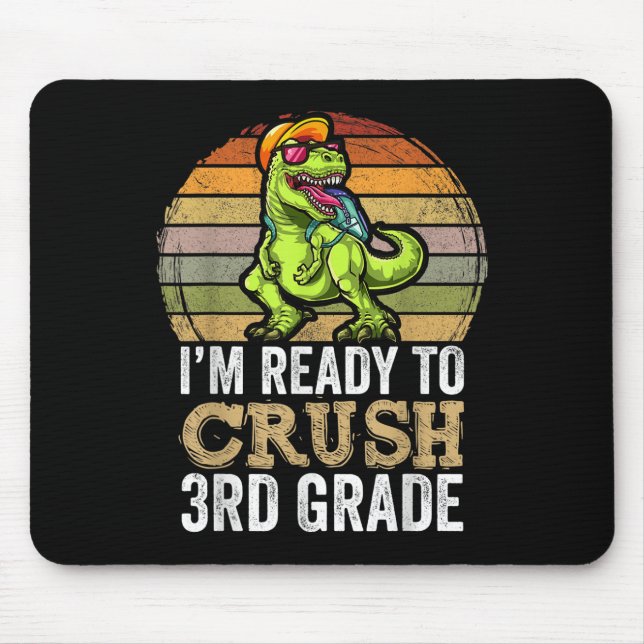 Im Ready To Crush Third Grade Dinosaur Apparel, T  Mouse Pad (Front)