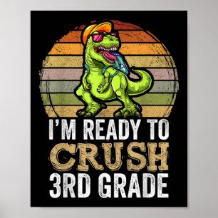 Im Ready To Crush Third Grade Dinosaur Apparel, T  Poster