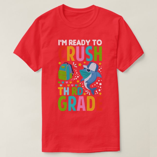 Im Ready To Crush Third Grade TShirt (Design Front)