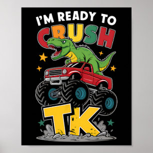 I'm Ready To Crush Tk Dinosaur Ck To School Funny  Poster