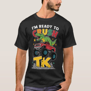 I'm Ready To Crush Tk Dinosaur Ck To School Funny T-Shirt