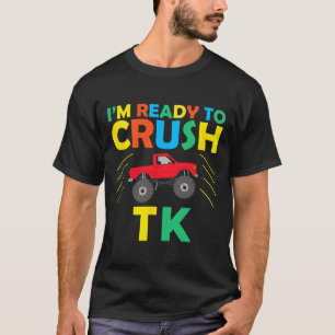 I'm Ready To Crush Tk Dinosaur Ck To School Funny  T-Shirt