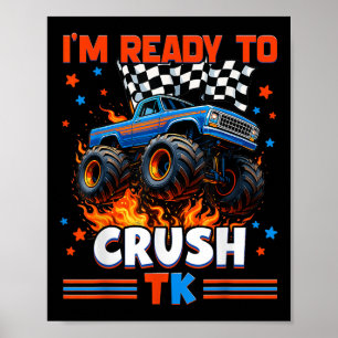 Im Ready To Crush Tk Monster Truck Back To School  Poster