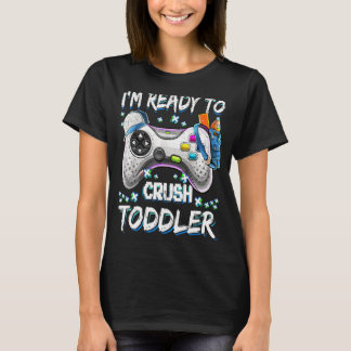 I'm Ready To Crush Toddler Video Game Back To Scho T-Shirt