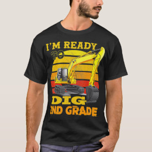 I'm Ready To Dig 2nd Grade Construction For Back T T-Shirt