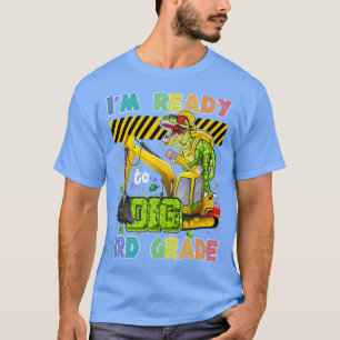 I'm Ready To Dig 3rd Grade Back To School Dinosaur T-Shirt