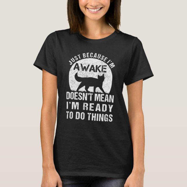 I'm Ready To Do Things Retro lazy Cat &  Cat Stuf T-Shirt (Front)