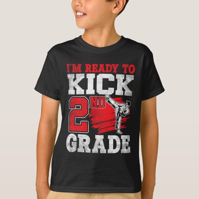 I'm Ready To Kick 2nd Grade Karate Ck To School  T-Shirt (Front)