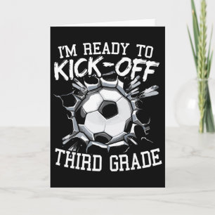 I'm Ready To Kick-off Third Grade First Day Of Sch Card