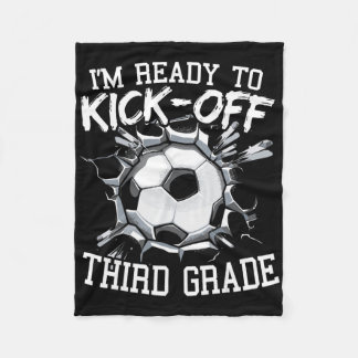 I'm Ready To Kick-off Third Grade First Day Of Sch Fleece Blanket