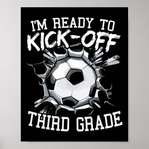 I'm Ready To Kick-off Third Grade First Day Of Sch Poster