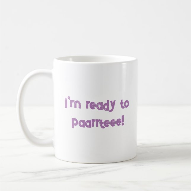 I'm ready to party coffee mug (Left)