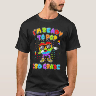 I'm Ready To Pop 3rd Grade Dabbing Pop It Back 2 S T-Shirt