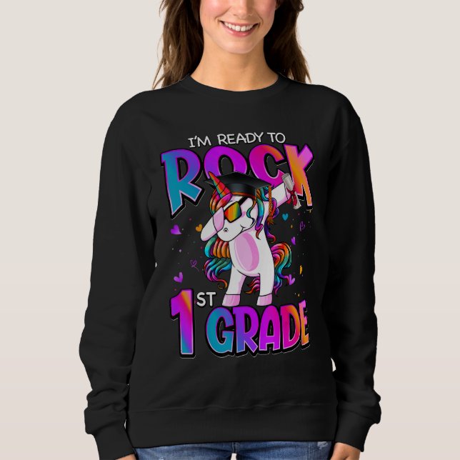 I'm Ready To Rock 1st Grade Unicorn Back To School Sweatshirt (Front)