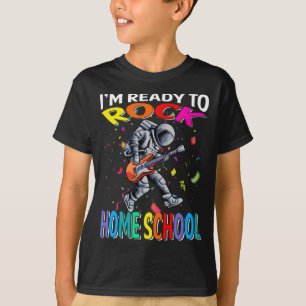 I'm Ready To Rock Homeschool Astronaut T-Shirt