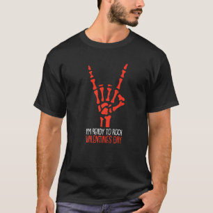 Im Ready To Rock Valentines Day Cool Rock On Skele T-Shirt