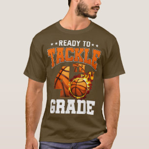 Im Ready to Tackle 4th Grade Basketball Back to Sc T-Shirt