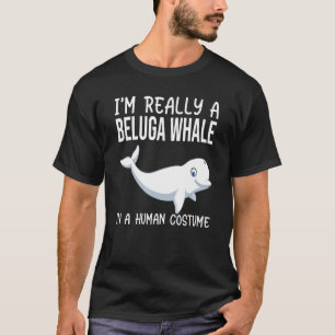 I'm Really A Beluga Whale In A Human Costume Hallo T-Shirt