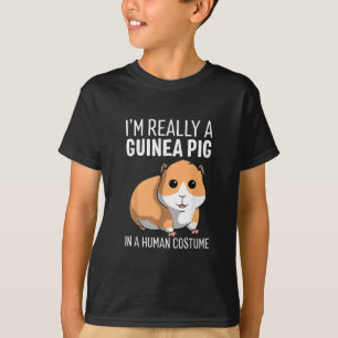 Im Really A Guinea Pig In A Human Costume T-Shirt
