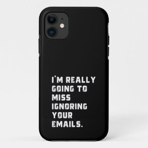 i'm really going to miss ignoring your emails. Case-Mate iPhone case