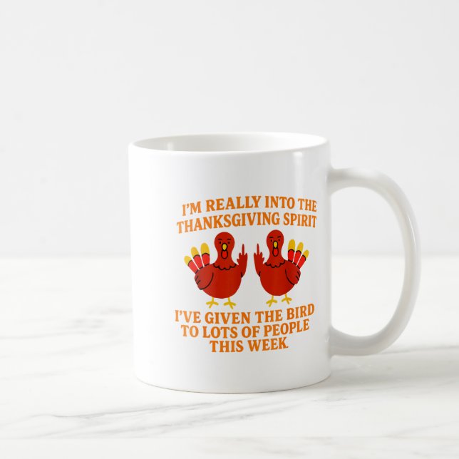 I'm Really Into The Thanksgiving Srit I've Given T Coffee Mug (Right)