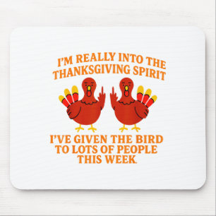 I'm Really Into The Thanksgiving Srit I've Given T Mouse Pad