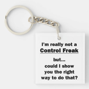 I'm Really Not a Control Freak Key Ring